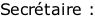 Secrétaire :