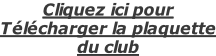 Cliquez ici pour Télécharger la plaquette du club